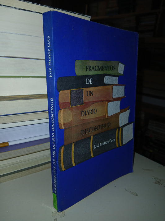 FRAGMENTOS DE UN DIARIO DISCONTINUO POR JOSÉ MUÑOZ COTA USADO NOVELA LITERARIO 207