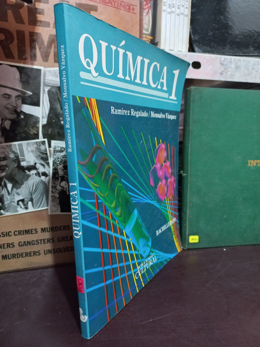 QUÍMICA 1 POR VÍCTOR MANUEL RAMÍREZ REGALADO Y RAÚL MONSALVO VÁZQUEZ USADO QUÍMICA LITERARIO 305