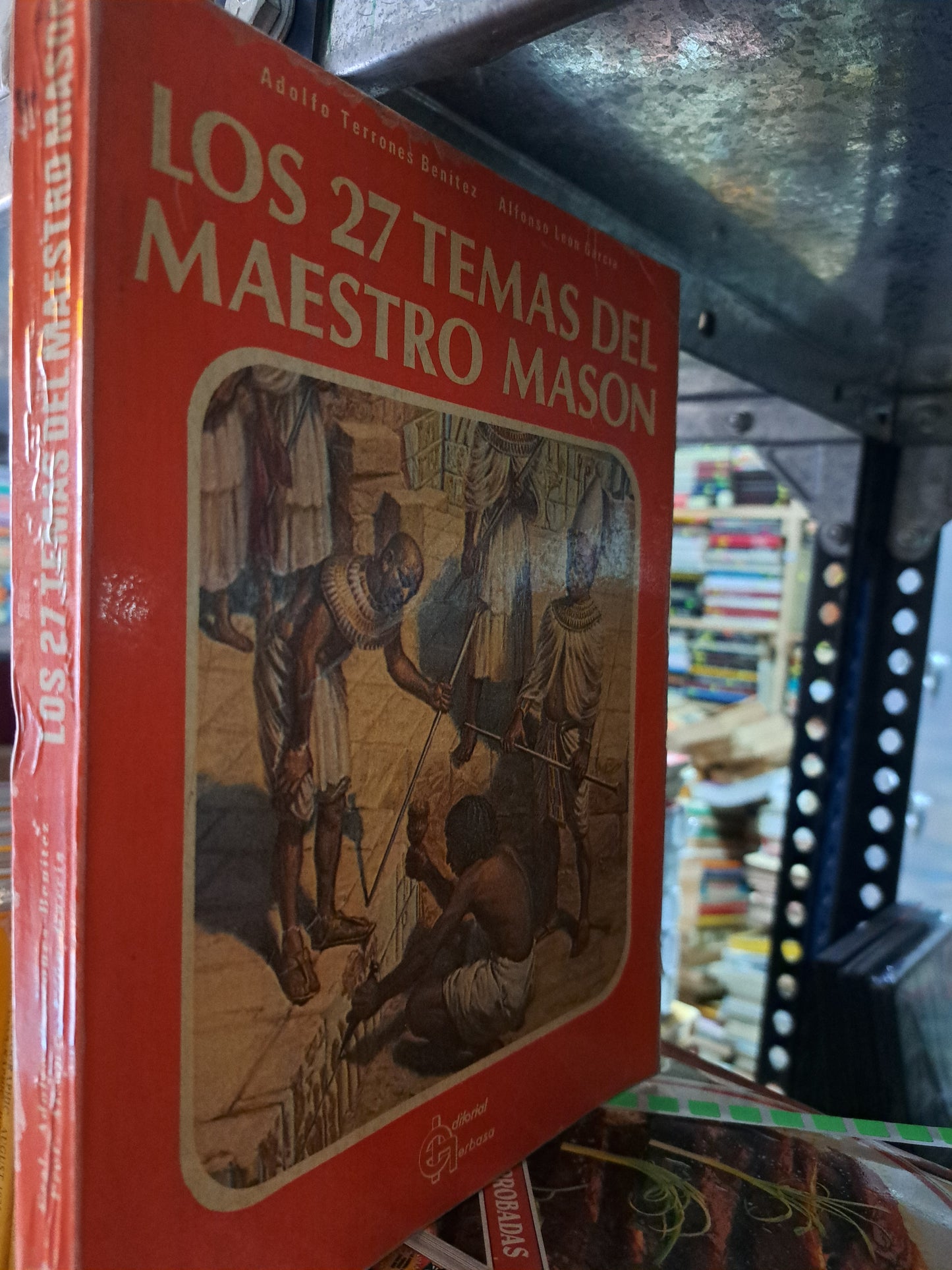 LOS 27 TEMAS DEL MAESTRO MASÓN ADOLFO TERRONES BENÍTEZ, ALFONSO LEÓN GARCÍA USADO MASONERÍA ALDAMA