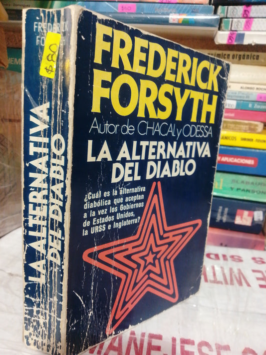 LA ALTERNATIVA DEL DIABLO POR FREDERICK FORSYTH USADO NOVELA JUÁREZ