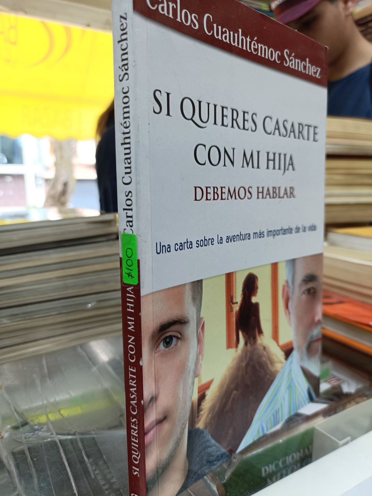 QUIERES CASSRTE CON MI HIJA POR CARLOS CUAUHTEMOC SANCHEZ USADO SUPERACION PERSONAL JUAREZ 507