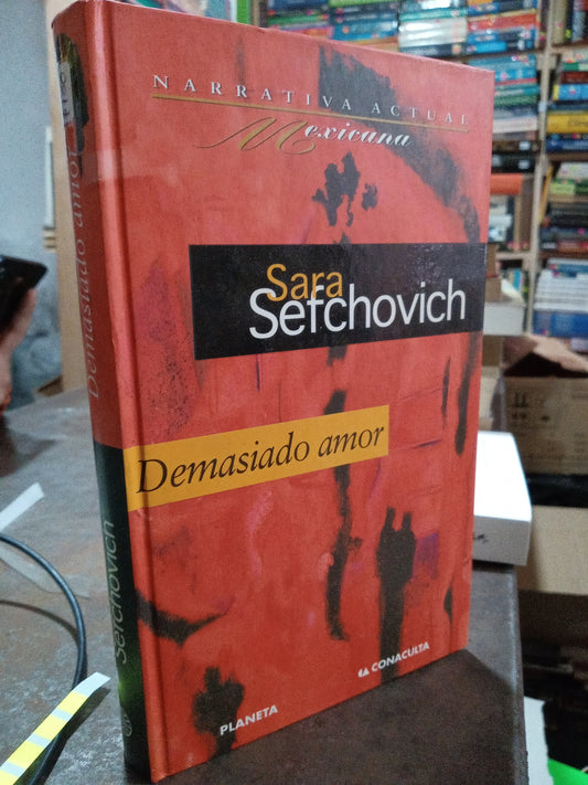 DEMASIADO AMOR POR SARA SEFCHOVIICH USADO NOVELA ALDAMA