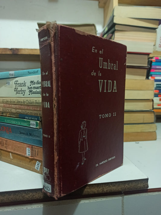 EN EL UMBRAL DE LA VIDA TOMO 2 POR HAROLD SHRYOCK USADO NOVELAS JUÁREZ