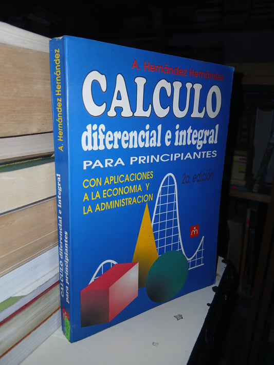 CÁLCULO DIFERENCIAL E INTEGRAL PARA PRINCIPIANTES POR A. HERNÁNDEZ HERNÁNDEZ USADO CÁLCULO LITERARIO 207