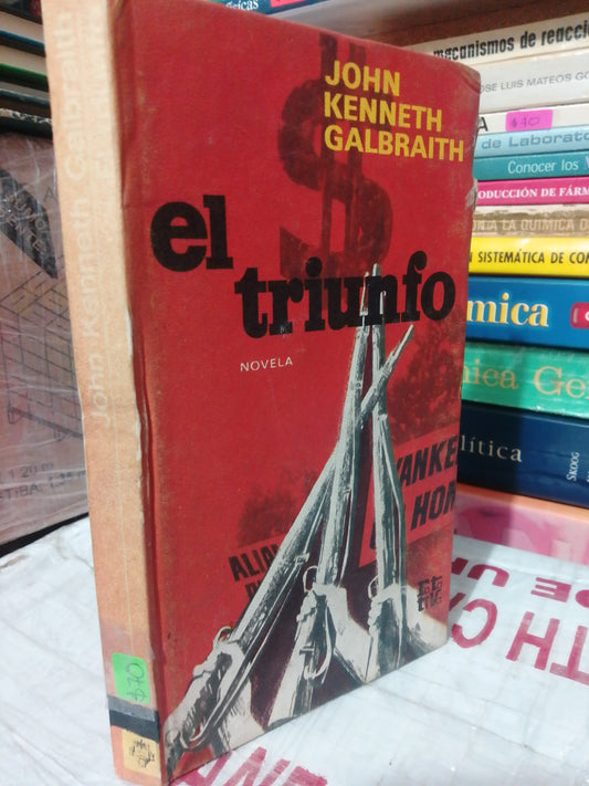 EL TRIUNFO POR JOHN KENNETH GALBRAITH USADO NOVELA JUÁREZ