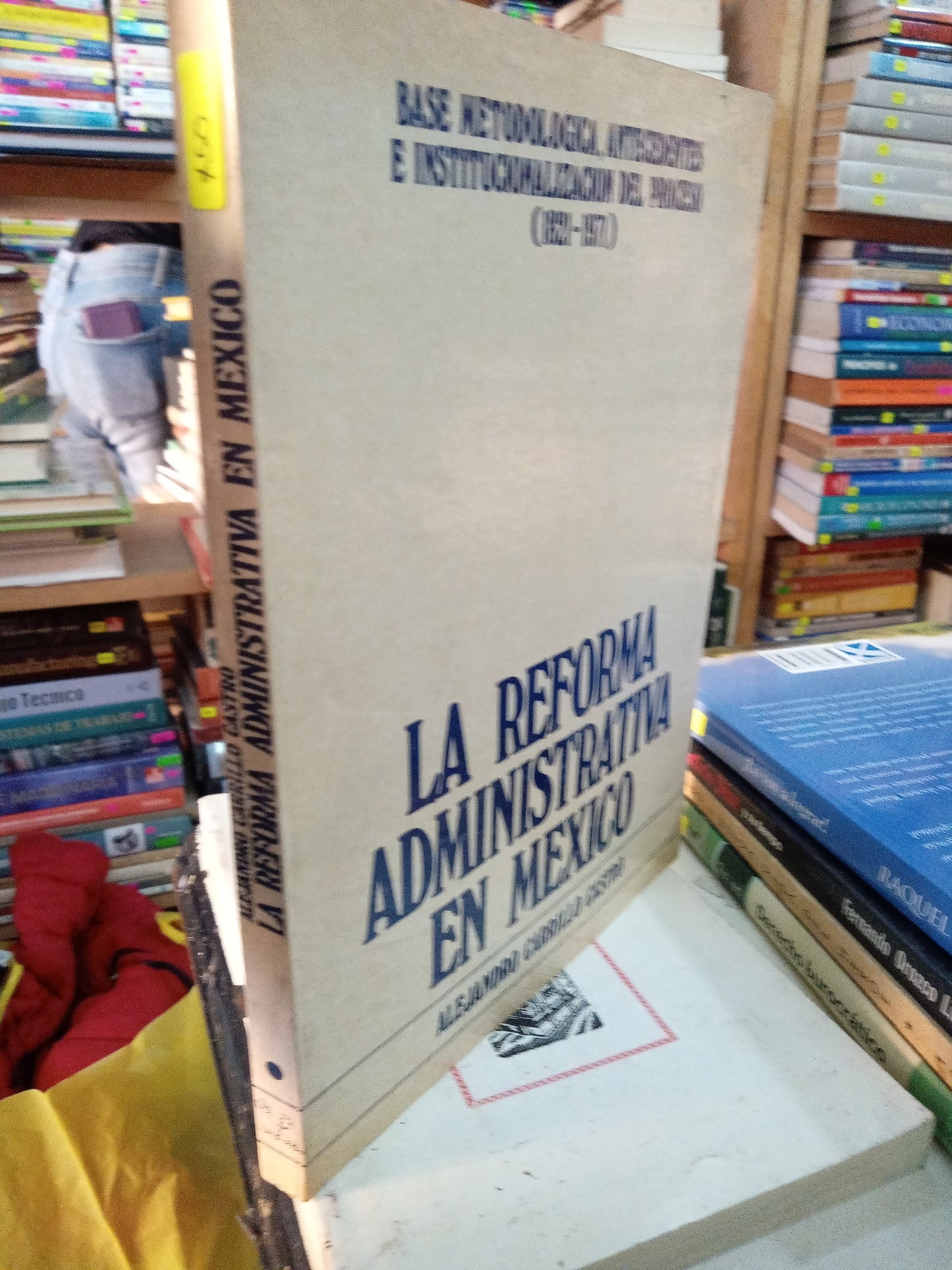 LA REFORMA ADMINISTRATIVA EN MÉXICO POR ALEJANDRO CARRILLO CASTRO USADO HISTORIA LITERARIO 207