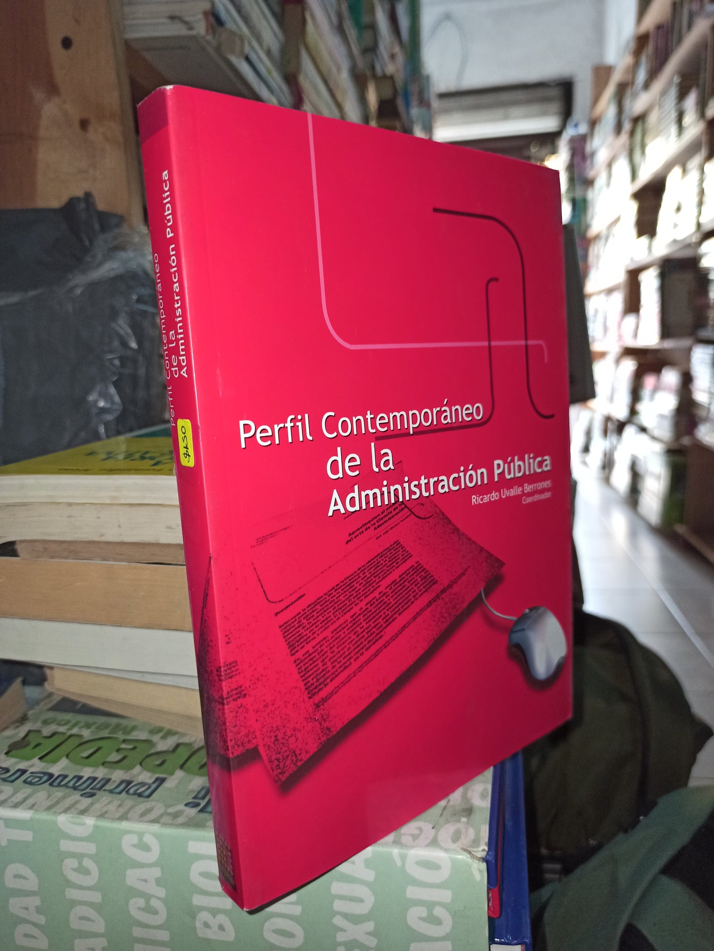 PERFIL CONTEMPORANEO DE LA ADMINISTRACIÓN PUBLICA POR RICARDO UVALLE BERRONES USADO ADMINISTRACIÓN LITERARIO 207