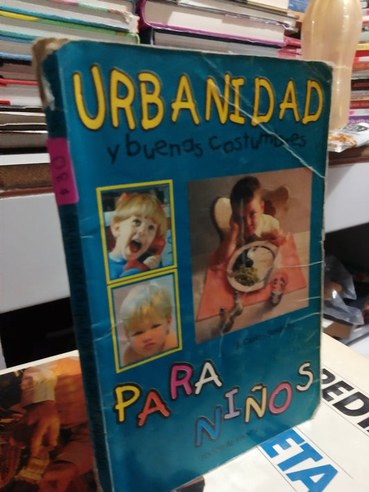 URBANIDADES Y BUENAS COSTUMBRES PARA NIÑOS POR J.CARLOS SERDAN USADO SUP.PERSONAL JUAREZ