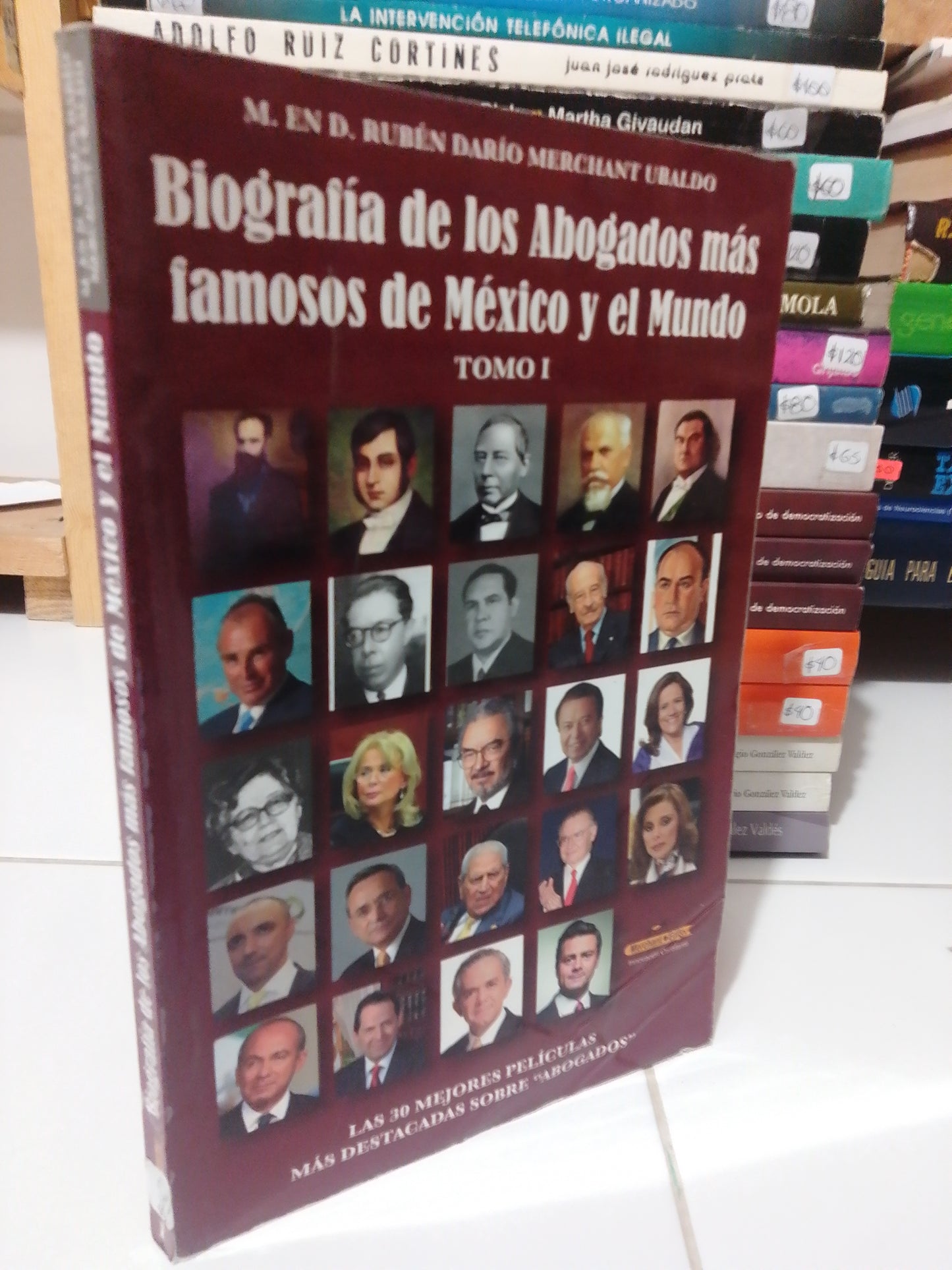 BIOGRAFIA DE LOS ABOGADOS MAS FAMOSOS DE MEXICO Y EL MUNDO TOMO I POR RUBEN DARIO MERCHANT USADO POLÍTICA JUÁREZ