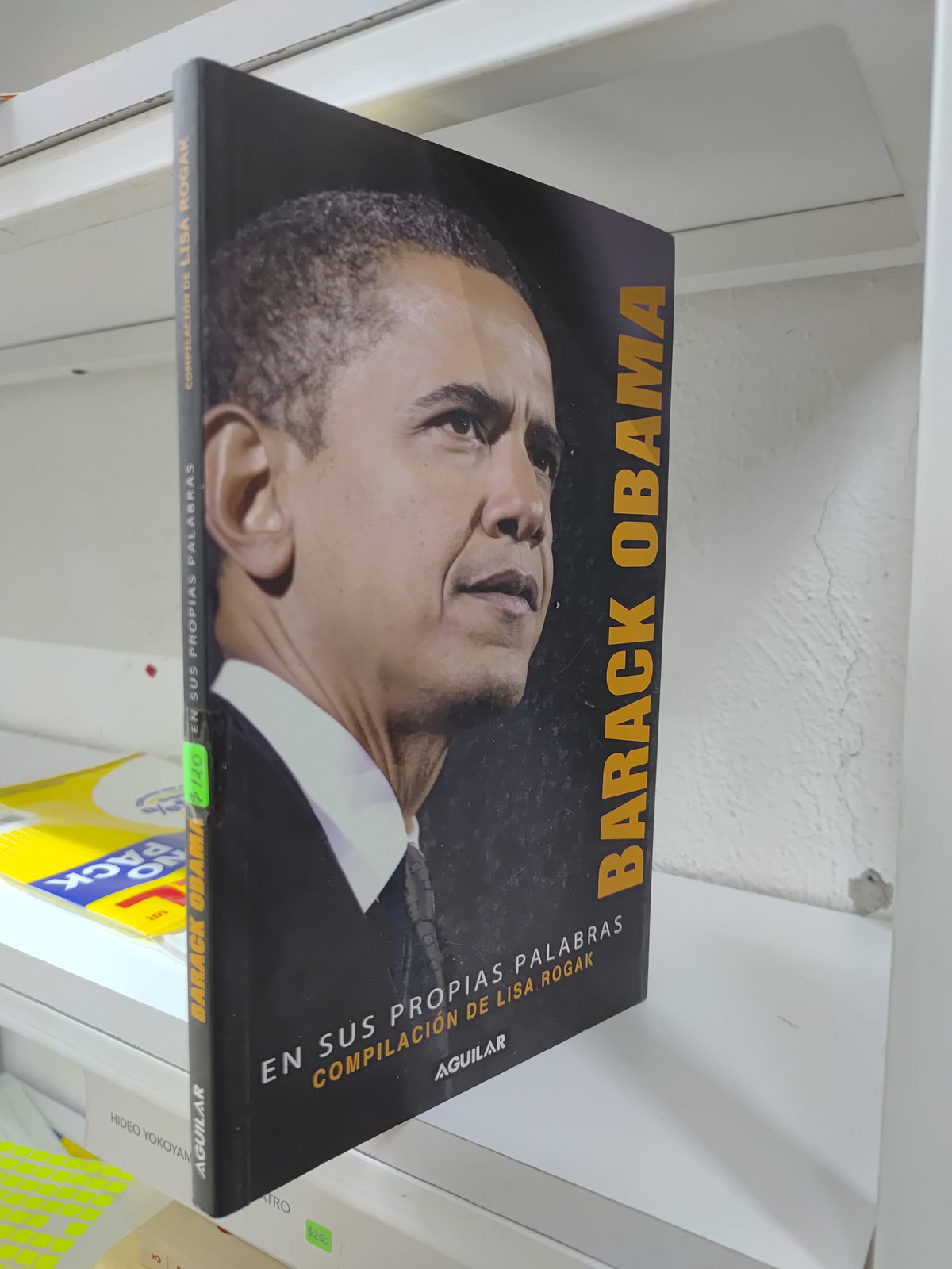 BARACK OBAMA EN SUS PROPIAS PALABRAS POR LISA ROGAK USADO POLITICA JUAREZ 515