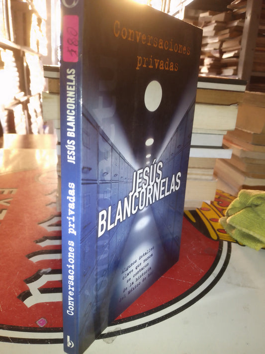 CONVERSACIONES PRIVADAS POR JESUS BLANCORNELAS USADO POLÍTICA LITERARIO 207