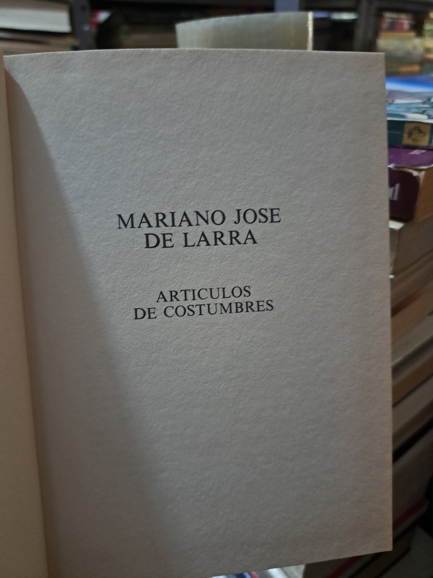 MARIANO JOSÉ DE LARRA ARTÍCULOS DE COSTUMBRES USADO NOVELA JUÁREZ