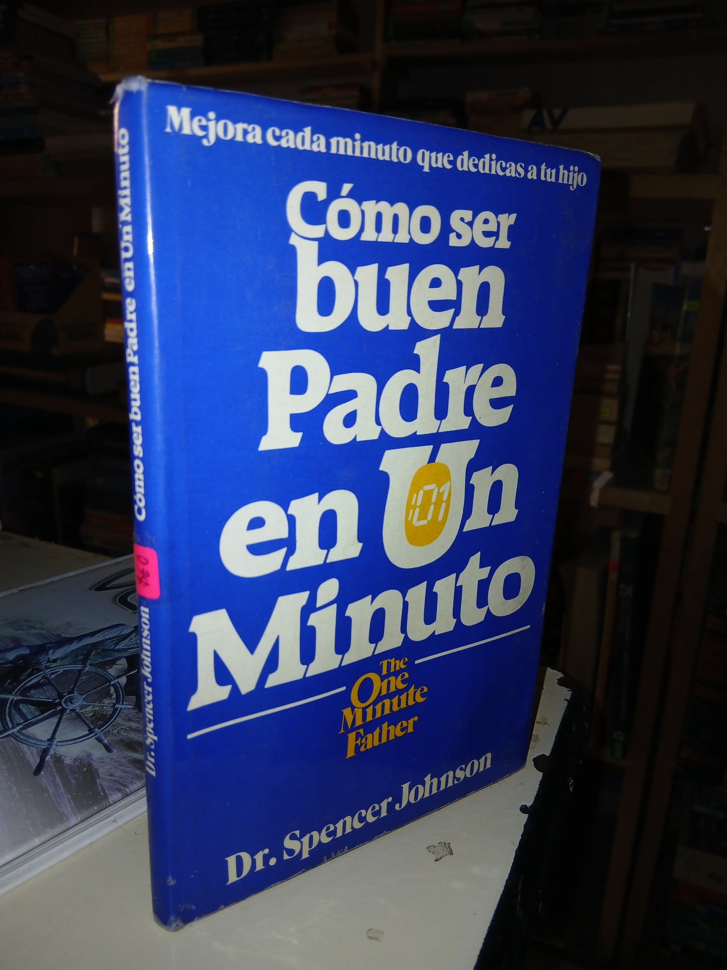 CÓMO SER BUEN PADRE EN UN MINUTO POR SPENCER JOHNSON USADO SUPERACIÓN PERSONAL LITERARIO 207