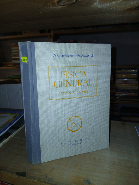FÍSICA GENERAL (PRIMER CURSO) POR SALVADOR MOSQUEIRA USADO FÍSICA LITERARIO 207