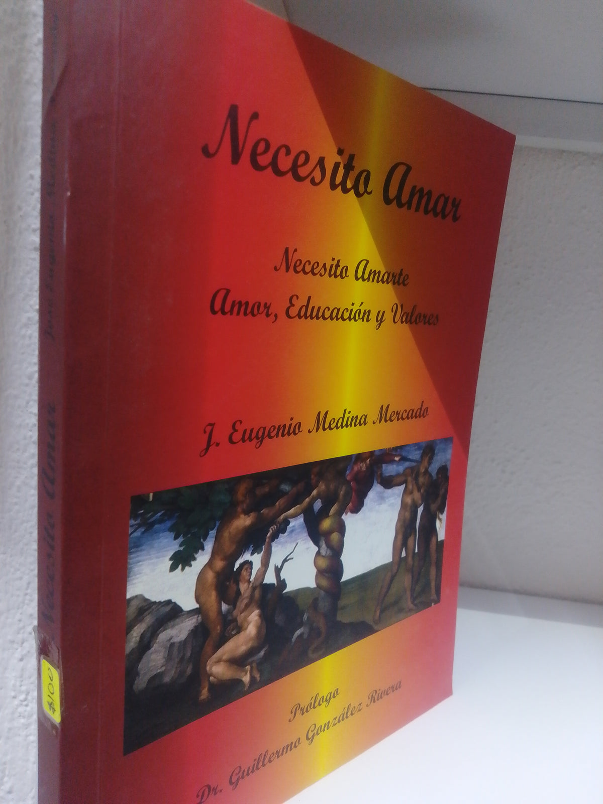 NECESITO AMAR NECESITO AMARTE AMOR EDUCACION Y VALORES J EUGENIO MEDIANA MERCADO USADO SOCIOLOGIA JUAREZ 515