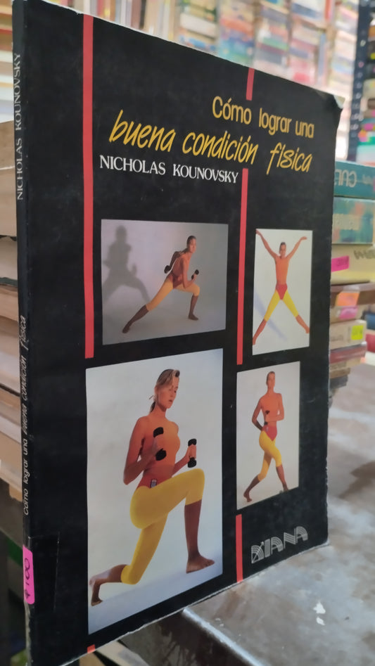 COMO LOGRAR UNA BUENA CONDICION FISICA POR NICHOLAS KOUNOVSKY LIBRO USADO DEPORTES ALDAMA