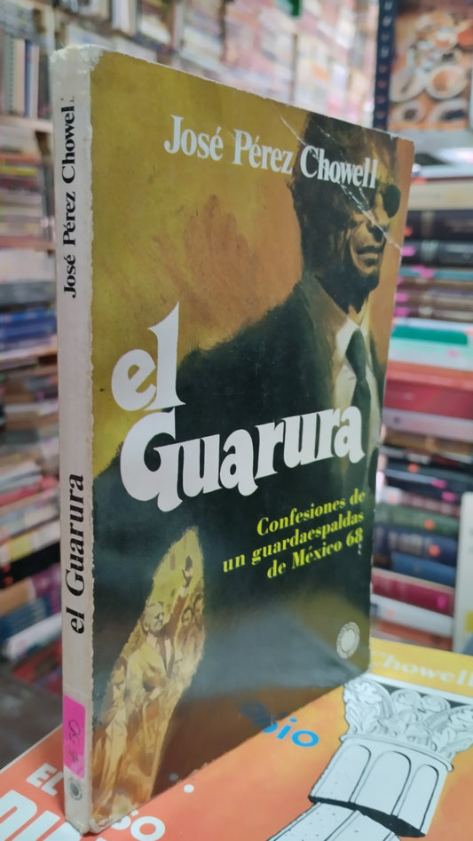 EL GUARURA POR JOSE PEREZ CHOWELL LIBRO USADO NOVELAS ALDAMA