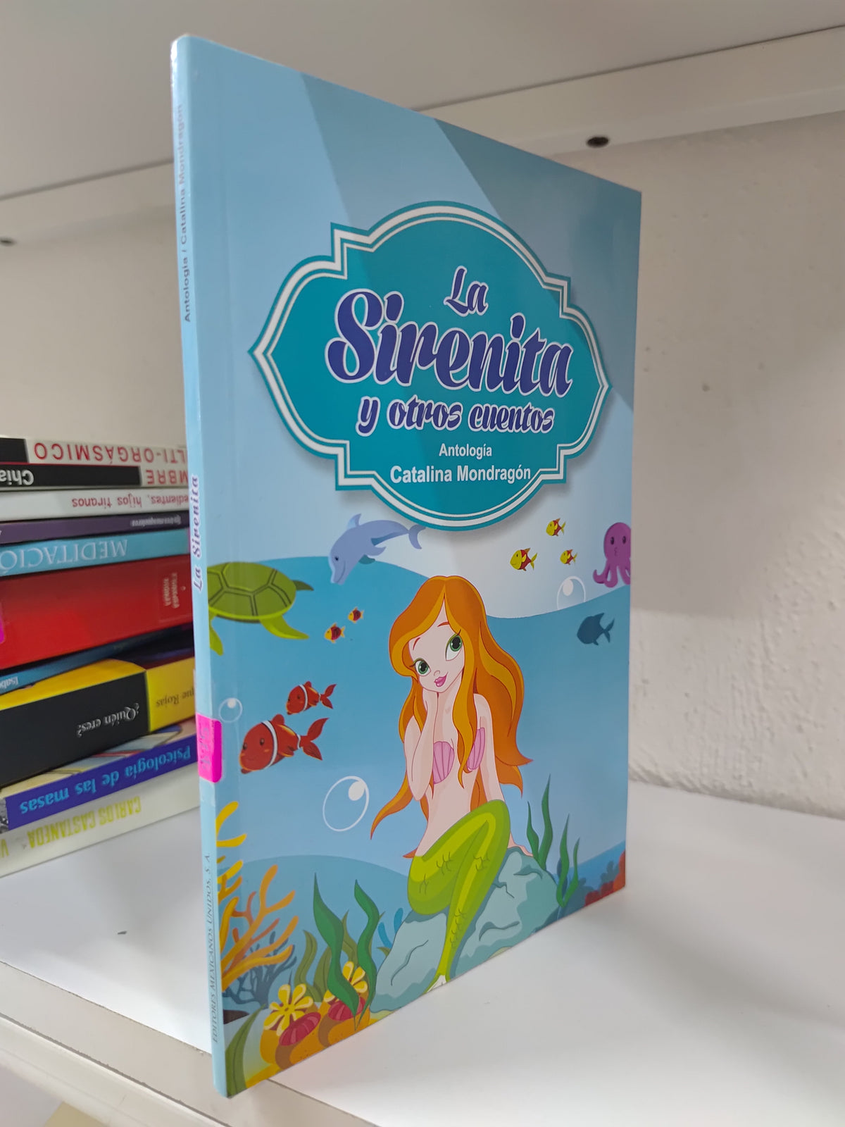 LA SIRENITA Y OTROS CUENTOS POR CATALINA MONDRAGON USADO INFANTILES JUAREZ 515