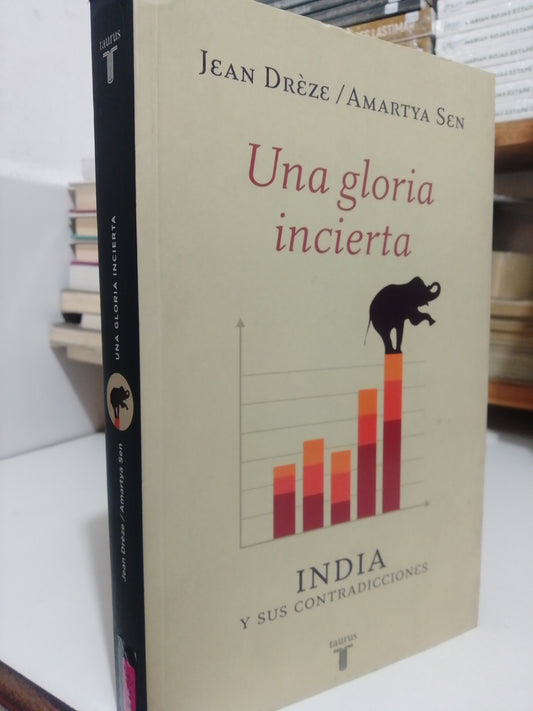 UNA GLORIA INCIERTA POR JEAN DREZE Y AMARTYA SEN USADO NOVELA JUÁREZ