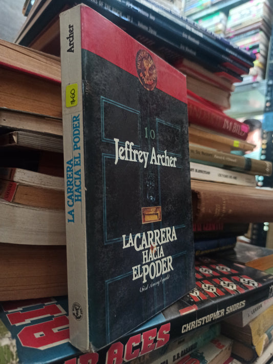 LA CARRERA HACIA EL PODER POR JEFFREY ARCHER USADO NOVELAS ALDAMA