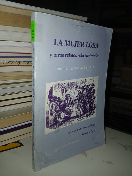 LA MUJER LOBA Y OTROS RELATOS SOBRENATURALES SELECCIÓN DE FEDERICO PATÁN USADO ANTOLOGÍA LITERARIO 207
