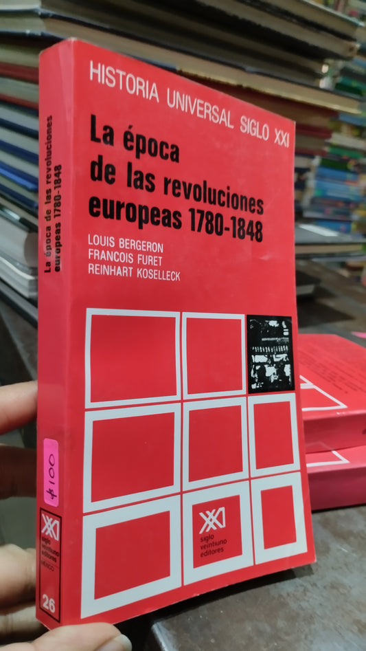 LA EPOCA DE LAS REVOLUCIONES EUROPEAS 1780 1848 POR LOUIS BERGERON LIBRO USADO HISTORIA ALDAMA