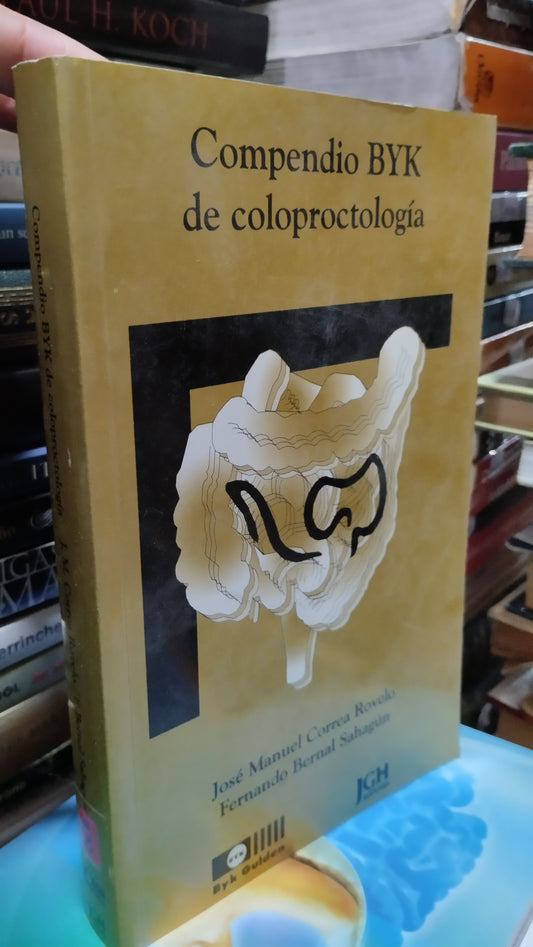 COMPENDIO BYK DE COLOPROCTOLOGIA POR JOSE MANUEL CORREA ROVELO LIBRO USADO SALUD ALDAMA