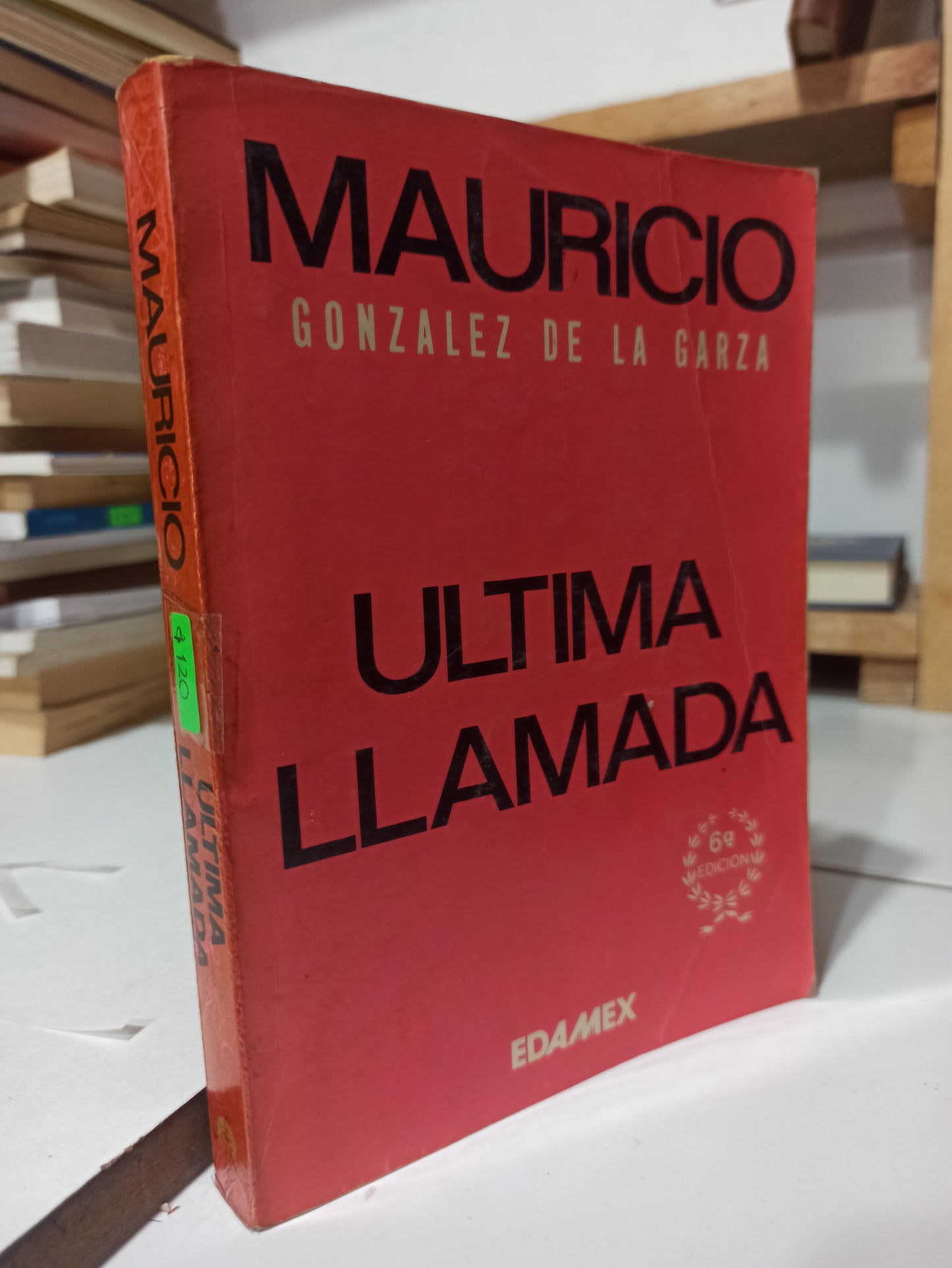 ULTIMA LLAMADA POR MAURICIO GONZALES DE LA GARZA USADO HISTORIA JUÁREZ
