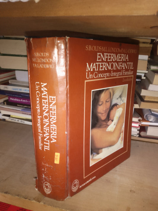 ENFERMERÍA MATERNO INFANTIL: UN CONCEPTO INTEGRAL FAMILIAR POR OLDS, LONDON Y LADEWIG USADO MEDICINA LITERARIO 207
