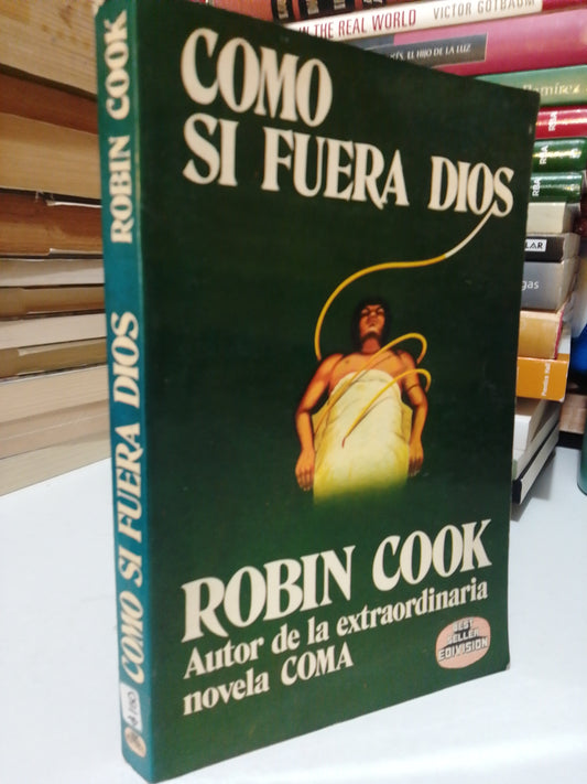 COMO SI FUERA DIOS POR ROBIN COOK USADO NOVELA JUÁREZ