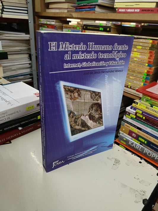 EL MISTERIO HUMANO FRENTE AL MISTERIO TECNOLÓGICO INTERNET GLOBALIZACIÓN Y EDUCACIÓN USADO SOCIOLOGÍA LITERARIO 207