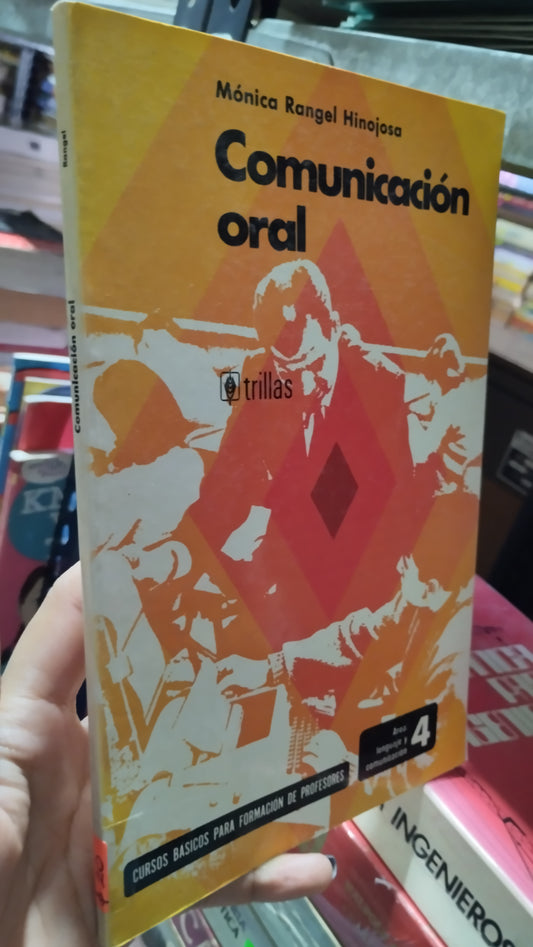 COMUNICACIÓN ORAL POR MONICA RANGEL HINOJOSA LIBRO USADO EDUCACIÓN ALDAMA