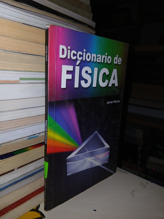 DICCIONARIO DE FÍSICA POR JAVIER ROSAS USADO FÍSICA LITERARIO 207