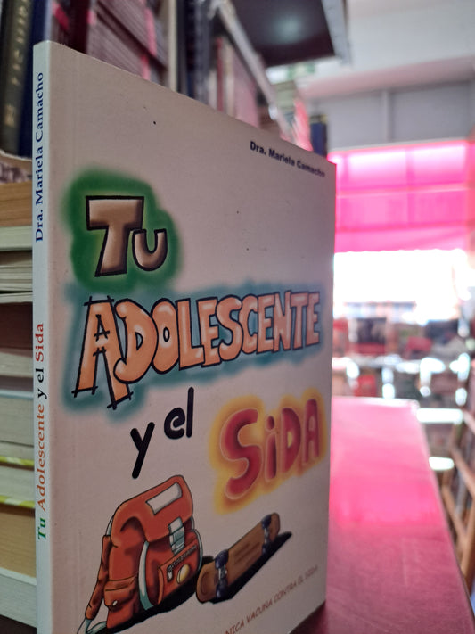 TU ADOLESCENTE Y EL SIDA MARIELA CAMACHO USADO PSICOLOGÍA LITERARIO 305