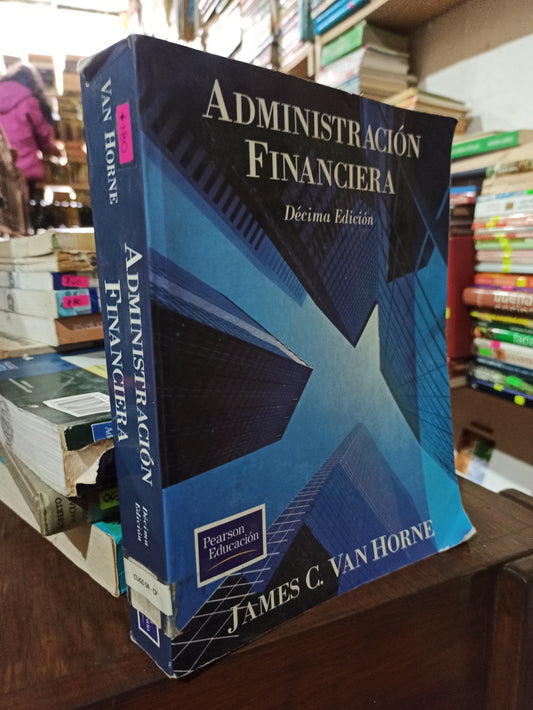 ADMINISTRACION FINANCIERA POR JAMES C. VAN HORNE USADO ADMINISTRACIÓN ALDAMA