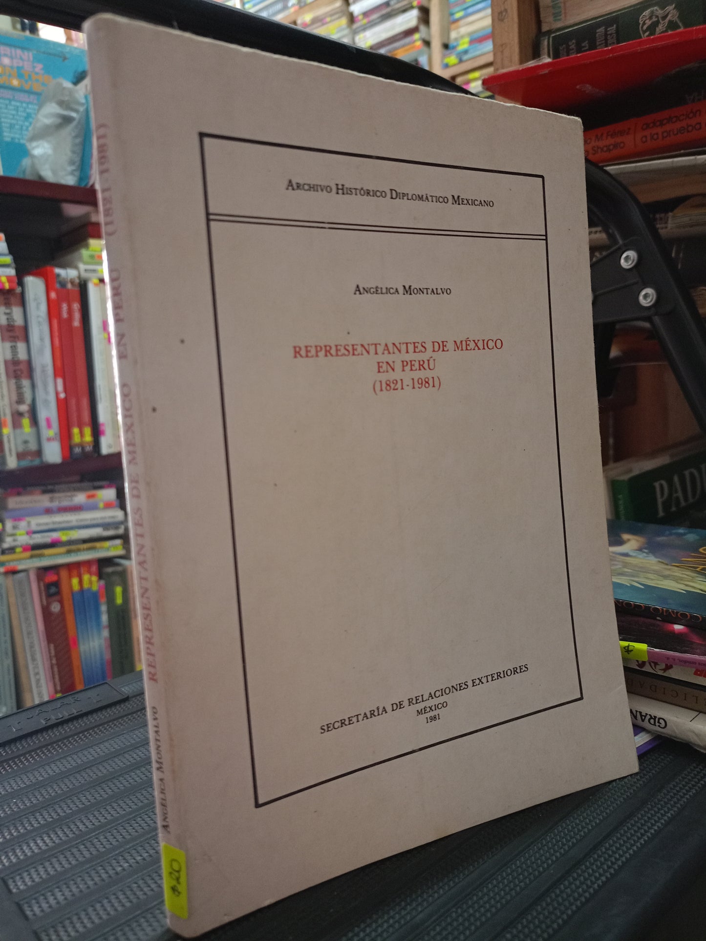REPRESENTANTES DE MEXICO EN PERU 1821 1981 ANGELICA MONTALVO USADO HISTORIA LITERARIO 305