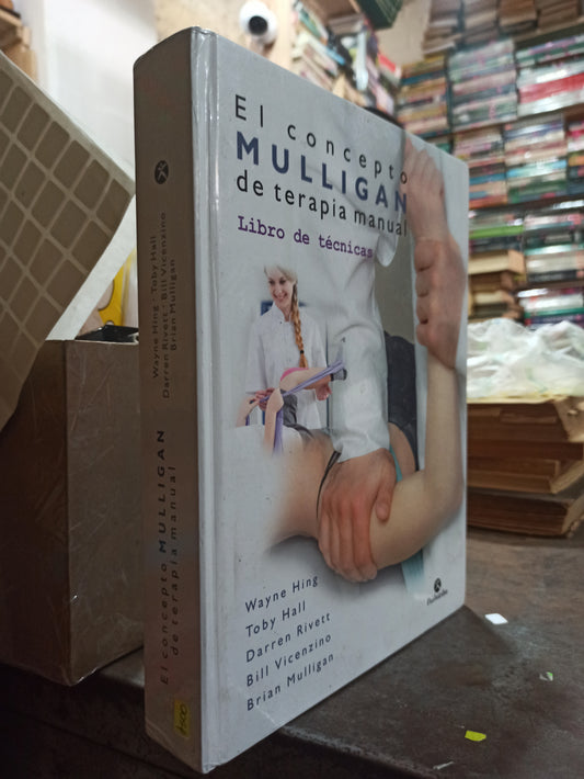 EL CONCEPTO MULIGAN DE TERAPIA MANUAL POR WAYNE HING Y OTROS USADO SALUD ALDAMA