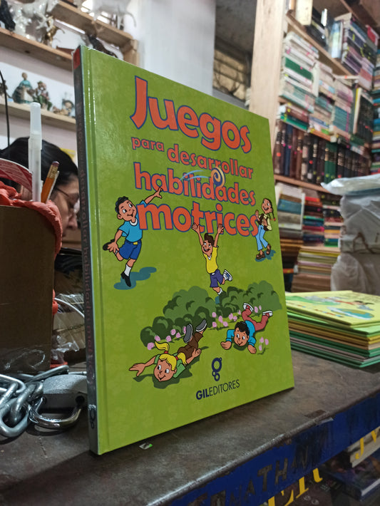 JUEGOS PARA DESARROLLAR HABILIDADES MOTRICES 1 POR MIGUEL ANGEL LÓPEZ GIL USADO INFANTILES ALDAMA