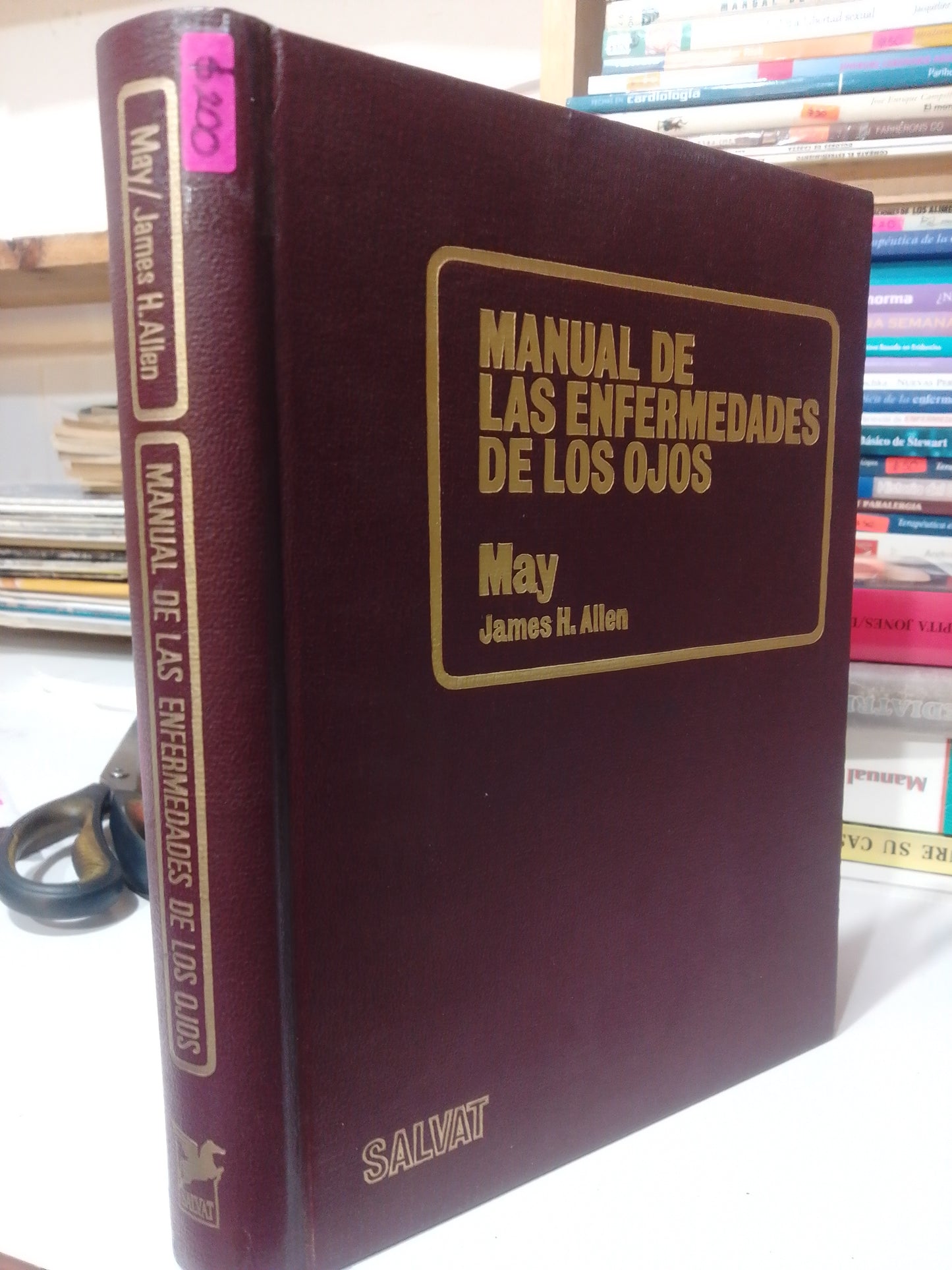MANUAL DE LAS ENFERMEDADES DE LOS OJOS POR MAY JAMES H.ALLEN USADO SALUD JUAREZ