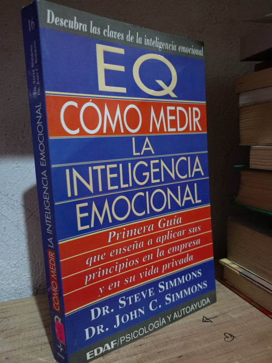 EQ COMO MEDIR LA INTELIGENCIA EMOCIONAL POR STEVE SIMMONS JOHN C. SIMMONS USADO S.PERSONAL LITERARIO 305