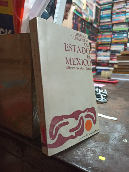 HISTORIA ELEMENTAL DEL ESTADO DE MEXICO POR ALFONSO SANCHEZ GARCIA USADO HISTORIA ALDAMA