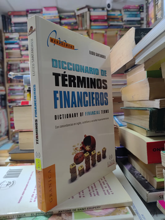 DICCIONARIO DE TERMINOS FINANCIEROS POR ELISEU SANTNADREU USADO ADMINISTRACION JUAREZ 507