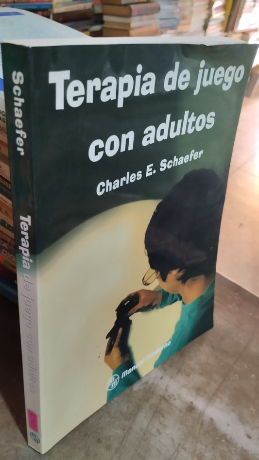 TERAPIA DE JUEGO CON ADULTOS POR CHARLES E SCHAEFER LIBRO USADO PSICOLOGÍA ALDAMA
