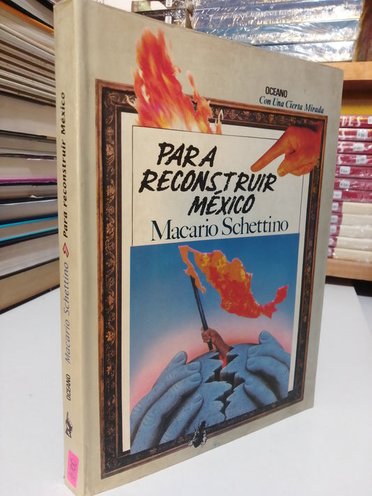 PARA CONSTRUIR MEXICO POR MACARIO SCHETTINO USADO HISTORIA JUAREZ