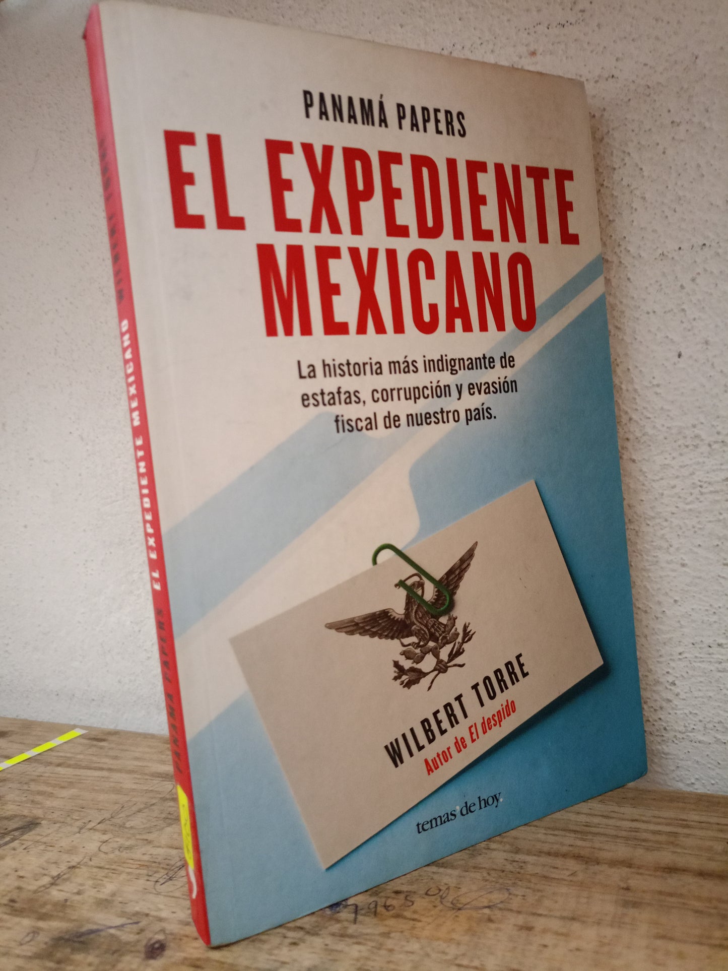 EL EXPEDIENTE MEXICANO POR PANAMA PAPERS WILBERT TORRE USADO POLÍTICA LITERARIO 305