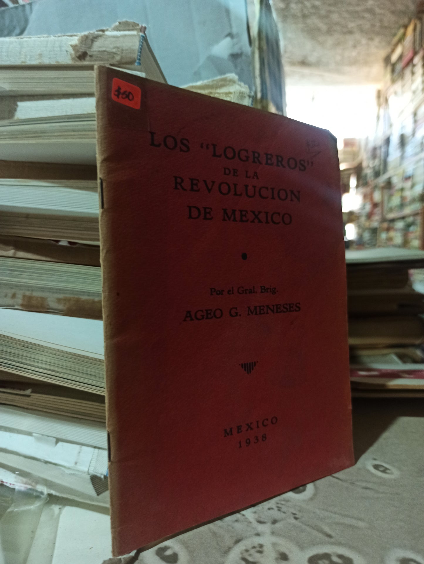LOS LOGREROS DE LA REVOLUCIÓN DE MEXICO POR AGEO G. MENESIS USADO ANTIGUOS ALDAMA