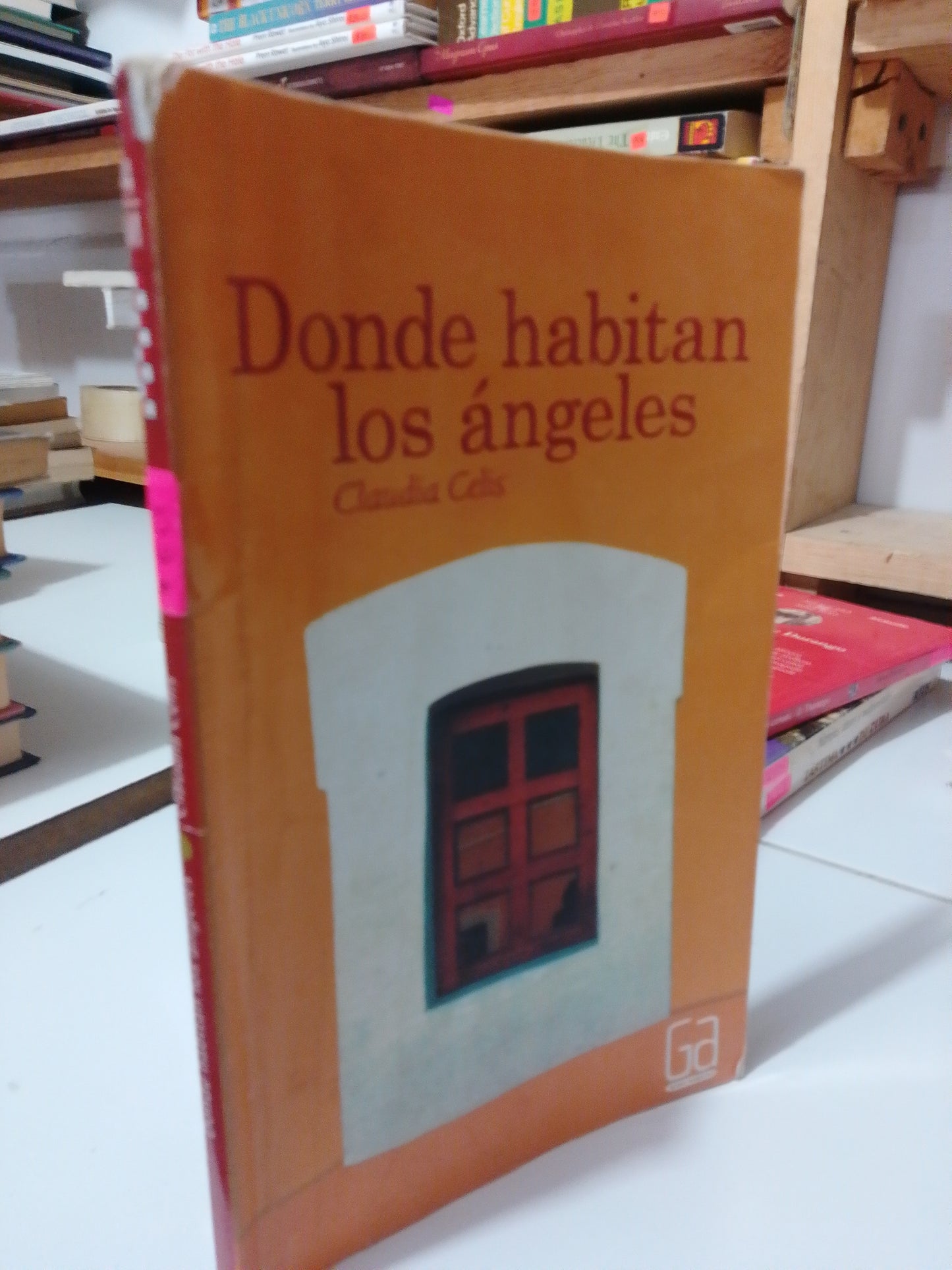 DONDE HABITAN LOS ANGELES POR CLAUDIA CELIS USADO NOVELA JUÁREZ