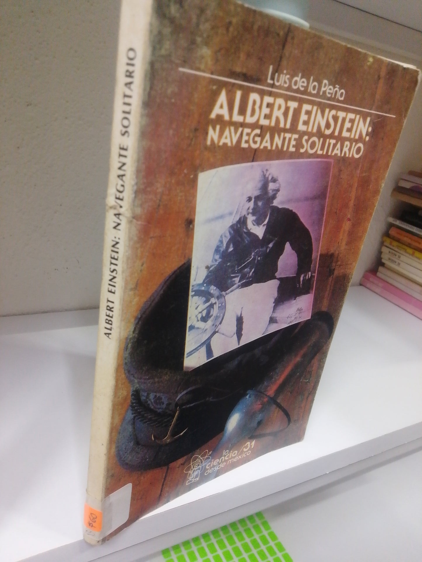 ALBERT EINSTEIN NAVEGANTE SOLITARIO LUIS DE LA PEÑA USADO CIENCIA JUAREZ 515