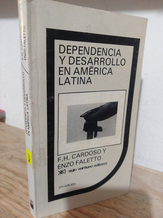 DEPENDENCIA Y DESARROLLO EN AMERICA LATINA POR F.H.CARDOSO Y ENZO FALETTO USADO FILOSOFIA JUAREZ