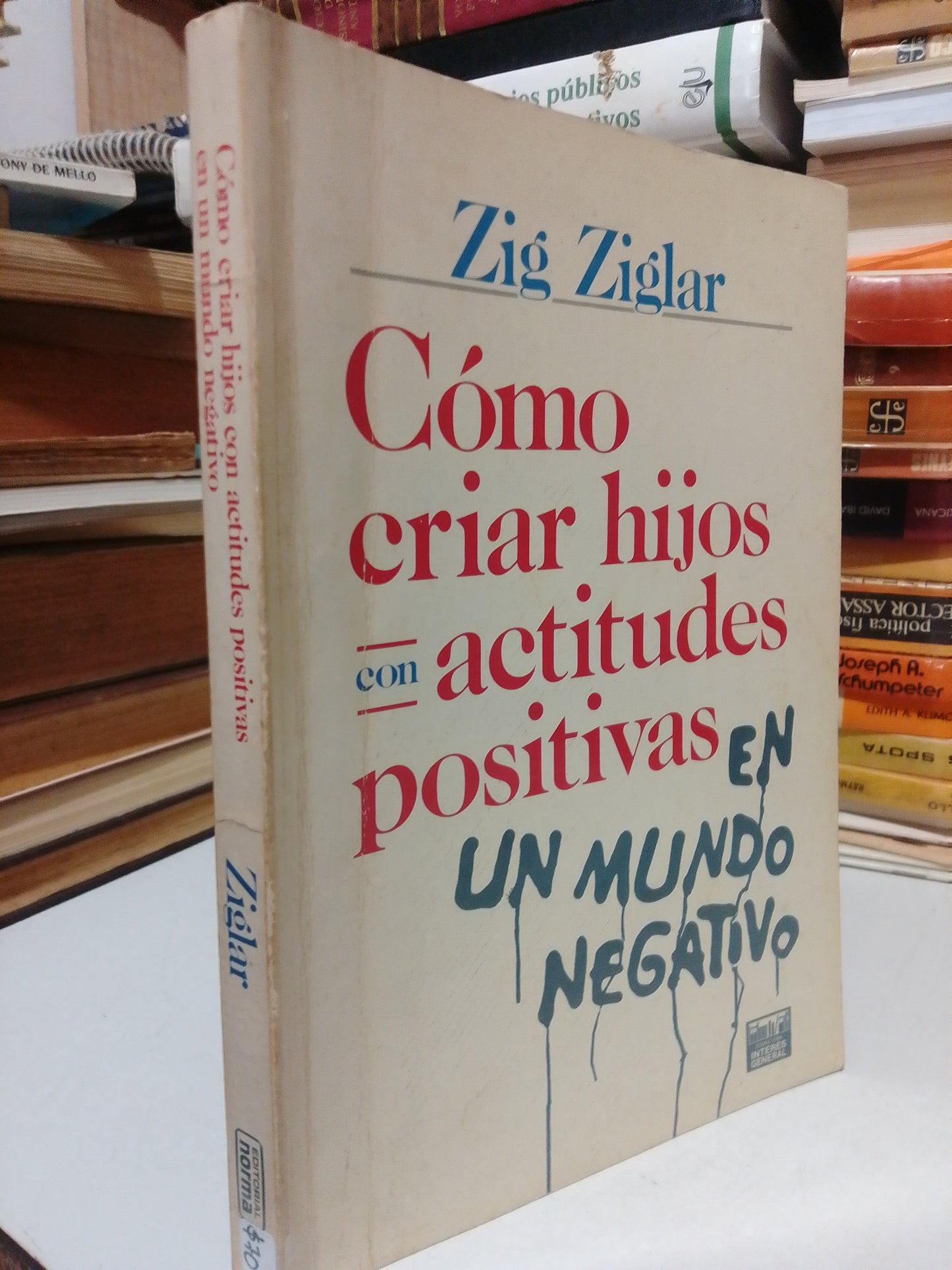 COMO CRIAR HIJOS CON ACTITUDES POSITIVAS EN UN MUNDO NEGATIVO POR ZIG ZIGLAR USADO PSICOLOGIA JUAREZ